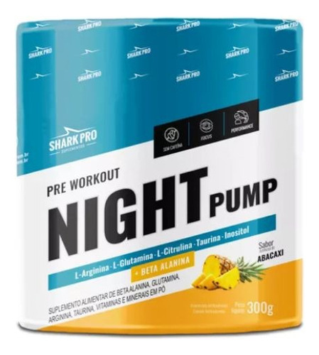 Night Pump Pré Treino Noturno Beta Alanina 300g Shark Pro Sabor Abacaxi