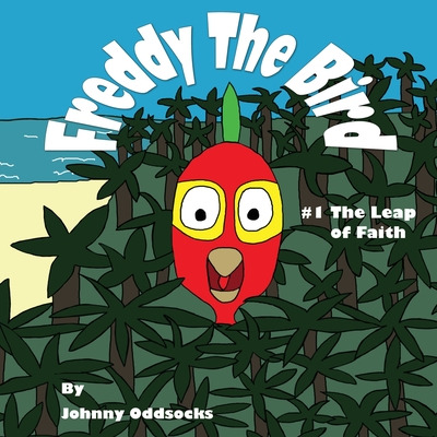 Libro Freddy The Bird: The Leap Of Faith - Oddsocks, Johnny