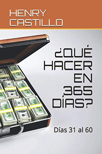 ¿que Hacer En 365 Dias?: Dias 31 Al 60