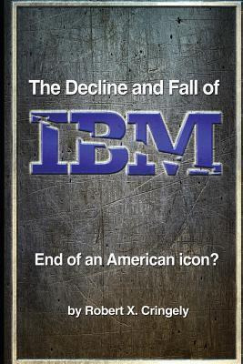 Libro The Decline And Fall Of Ibm - Robert X Cringely