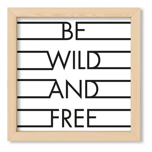 Cuadros Modernos 20x20 Chato Natural Be Wild And Free