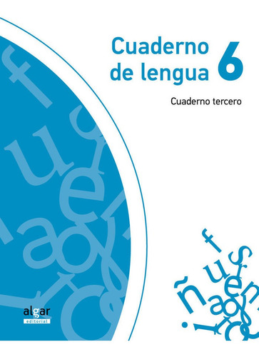 Libro Cuaderno De Lengua 6 (cuaderno Tercero) - Algar