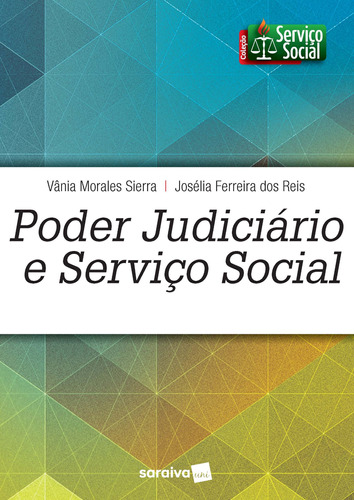 Poder judiciário e serviço social, de Reis, Josélia Ferreira dos. Série Serviço social (1), vol. 1. Editora Saraiva Educação S. A., capa mole em português, 2018