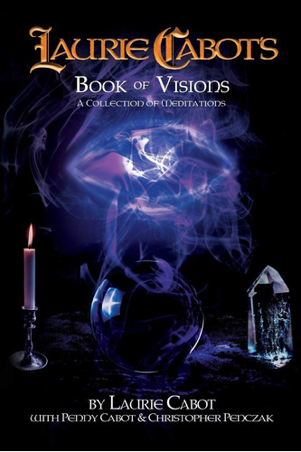 Libro: Laurie Cabotøs Book Of Visions: A Collection Of