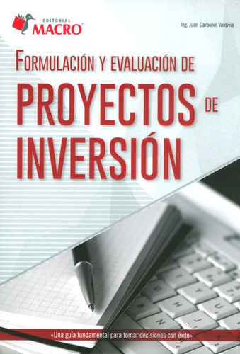 Formulación Y Evaluación De Proyectos De Inversión, De Juan Carbonel Valdivia. Editorial Comercializadora El Bibliotecólogo, Tapa Blanda, Edición 2015 En Español