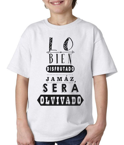 Remera De Niño Con Frase Lo Bien Disfrutado Jamas Sera