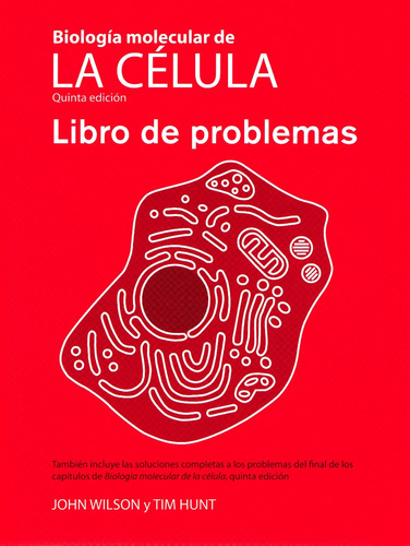 Wilson: Biología Molecular De Célula. Libro De Problemas, 5ª