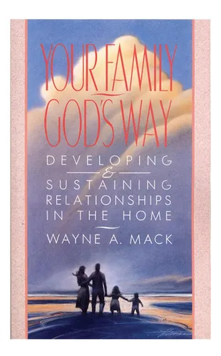 Libro: Tu Familia, A La Manera De Dios: Desarrollándola Y Ma