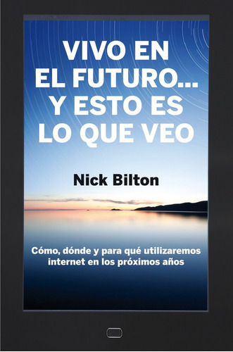 Libro Vivo En El Futuro Y Asi Funciona Todo - Nicholas Bi...
