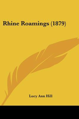 Libro Rhine Roamings (1879) - Hill, Lucy Ann