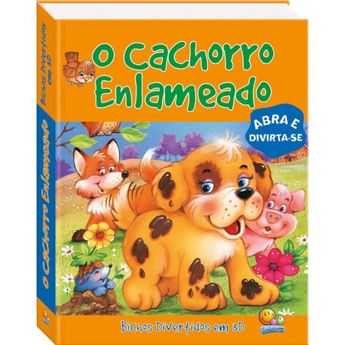 Bichos divertidos em 3D: Cachorro enlameado, O, de The Book Company. Série Bichos divertidos em 3D Editora Todolivro Distribuidora Ltda., capa dura em português, 2005