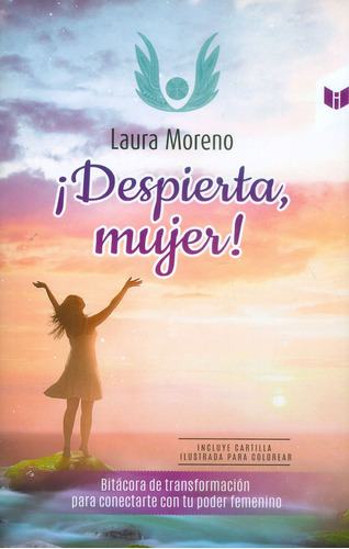 ¡Despierta, mujer! Bitácora de transformación para conec, de Laura Moreno. Serie 9587576870, vol. 1. Editorial CIRCULO DE LECTORES, tapa blanda, edición 2017 en español, 2017