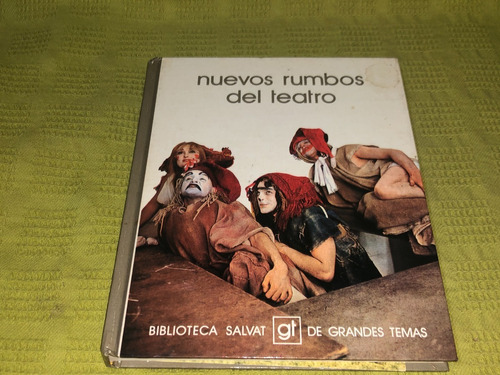 Nuevos Rumbos Del Teatro /biblioteca Salvat De Grandes Temas