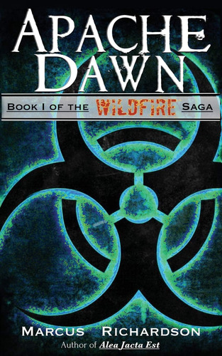 Libro:  Apache Dawn: Book I Of The Wildfire Saga