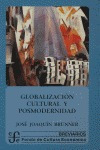 Libro Globalizacion Cultural Y Posmodernidad - Brunner,jo...