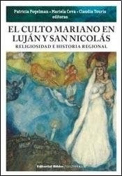 Libro El Culto Mariano En Lujan Y San Nicolas De Patricia Fo