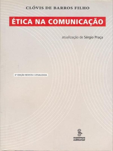 Tica Na Comunicação, De Barros Filho, Clóvis De. Editora Summus Editorial, Capa Mole, Edição 7ª Edição - 2008 Em Português