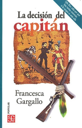 La Decisión Del Capitán, De Francesca Gargallo. Editorial Fce, Tapa Blanda En Español, 2021