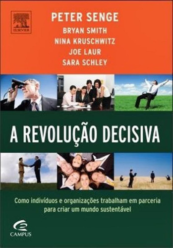 A Revoluçao Decisiva - Campus, De Senge, Peter M.. Editora Campus, Capa Mole Em Português