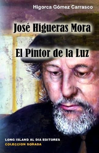Libro: Jose Higueras Mora El Pintor De La Luz (coleccion Dor