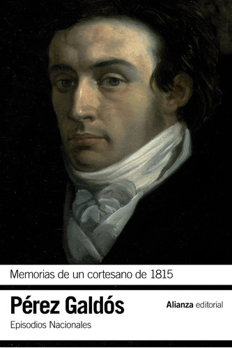 Memorias De Un Cortesano De 1815 - Pérez Galdós, Benito
