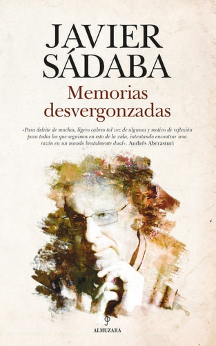 Memorias Desvergonzadas, De Sádaba Garay, Francisco Javier. Editorial Almuzara, Tapa Blanda En Español
