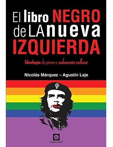 El Libro Negro De La Nueva Izquierda* - Nicolás Márquez