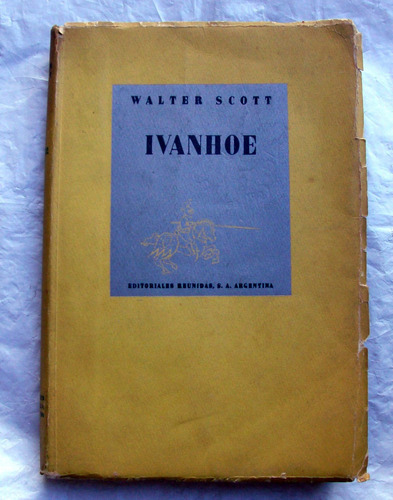 Ivanhoe - Walter Scott / Edición 1947 Edit. Reunidas S.a