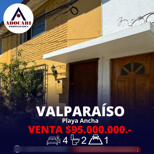 Valparaíso / Playa Ancha / Casa 4d 2b 1e