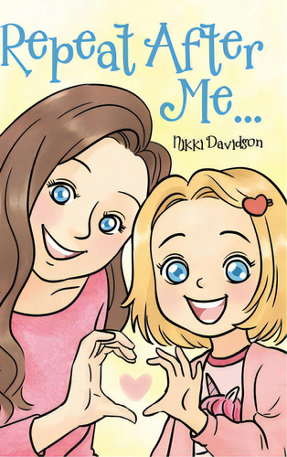 Repeat After Me..., De Davidson, Nikki. Editorial Tellwell Talent, Tapa Dura En Inglés