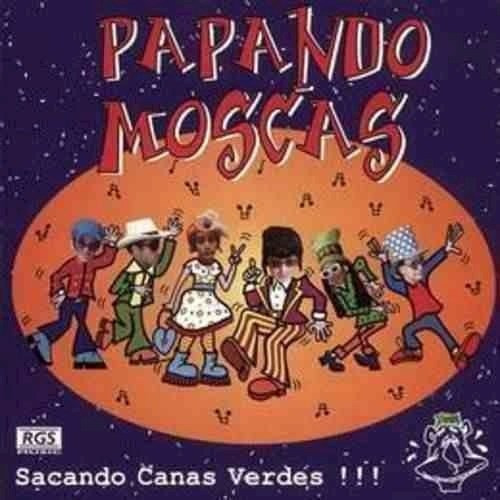 Sacando Canas Verdes - Papando Moscas (cd) 