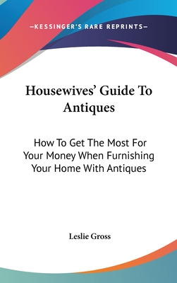 Libro Housewives' Guide To Antiques: How To Get The Most ...