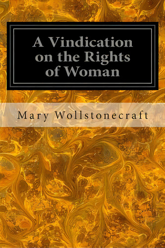 A Vindication On The Rights Of Woman, De Wollstonecraft, Mary. Editorial Createspace, Tapa Blanda En Inglés