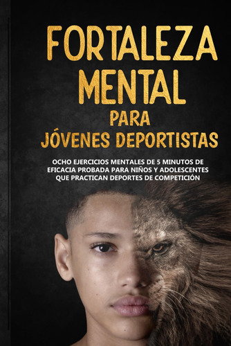 Libro: Fortaleza Mental Para Jóvenes Deportistas: Ocho Ejerc