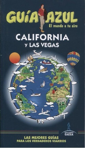 Guia De Turismo - California Y Las Vegas - Guia Azul, De Manuel Monreal Iglesias. Editorial Gaesa En Español