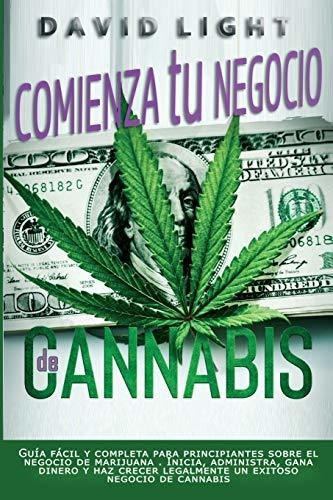 Libro : Comienza Tu Negocio De Cannabis Guia Facil Y... 