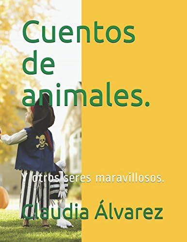 Libro: Cuentos De Animales.: Y Otros Seres Maravillosos. (sp