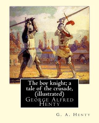 Libro The Boy Knight; A Tale Of The Crusade, By G. A. Hen...