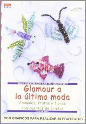 Glamour A La Última Moda : Animales, Frutas Y Flores Con Cue