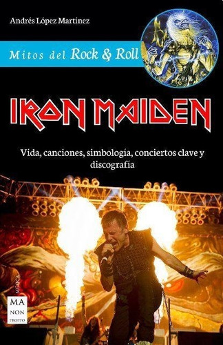 Iron Maiden - Vida, Canciones, Simbologia, Conciertos