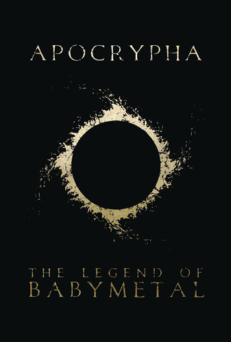 Book : Apocrypha: The Legend Of Babymetal - The Prophet O...