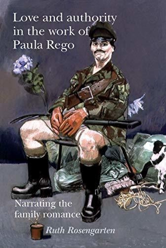 Love And Authority In The Work Of Paula Rego, De Ruth Rosengarten. Editorial Manchester University Press, Tapa Blanda En Inglés