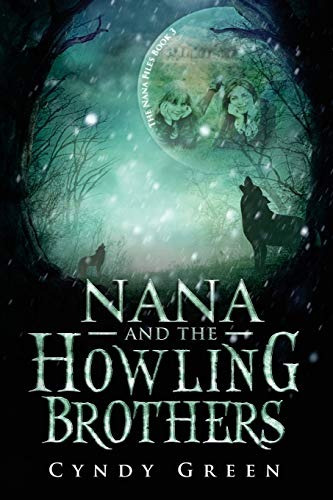 Nana And The Howling Brothers The Nana Files Book 3