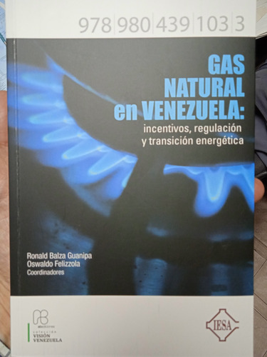 Gas Natural En Venezuela Incentivos Regulación Y Transición 