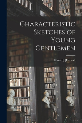 Libro Characteristic Sketches Of Young Gentlemen - [caswa...