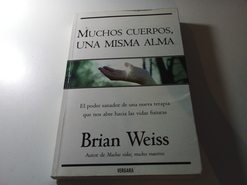 Muchos Cuerpos, Una Misma Alma Brian Weiss Libro 