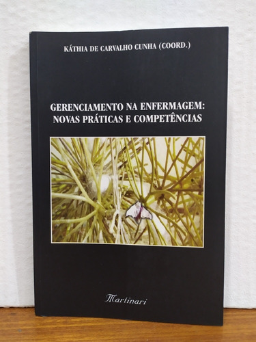 Gerenciamento Na Enfermagem - Novas Práticas E Competências