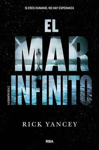 La quinta ola 2 - El mar infinito, de Yancey, Rick. Serie La quinta ola Editorial Molino, tapa blanda en español, 2014