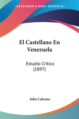Libro El Castellano En Venezuela: Estudio Critico (1897) ...