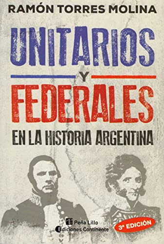 Unitarios Y Federales En La Historia Argentina / Torres Moli